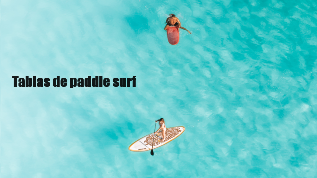 Tablas de paddle surf